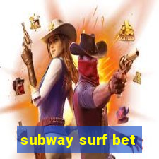 subway surf bet